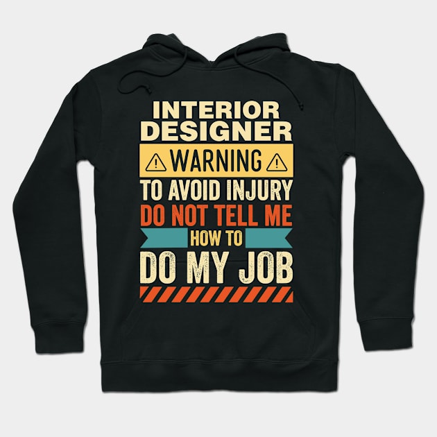 Interior Designer Warning Hoodie by Stay Weird